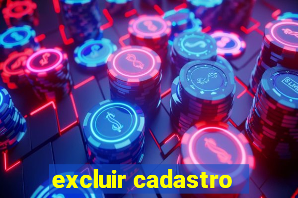 excluir cadastro - casas bahia